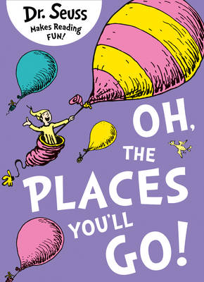 Oh, The Places You'll Go!