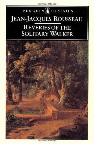 Reveries of the Solitary Walker (Classics)