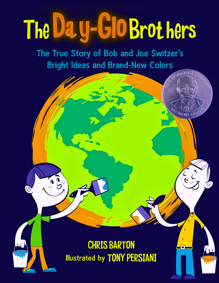 The Day-Glo Brothers: The True Story of Bob and Joe Switzer's Bright Ideas and Brand-New Colors