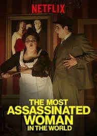 The Most Assassinated Woman in the World