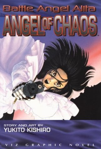 Battle Angel Alita: Angel of Chaos, Volume 07 (VIZ Graphic Novel)