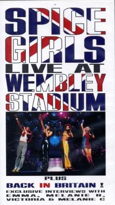 The Spice Girls - Live At Wembley Stadium [VHS] [1998]