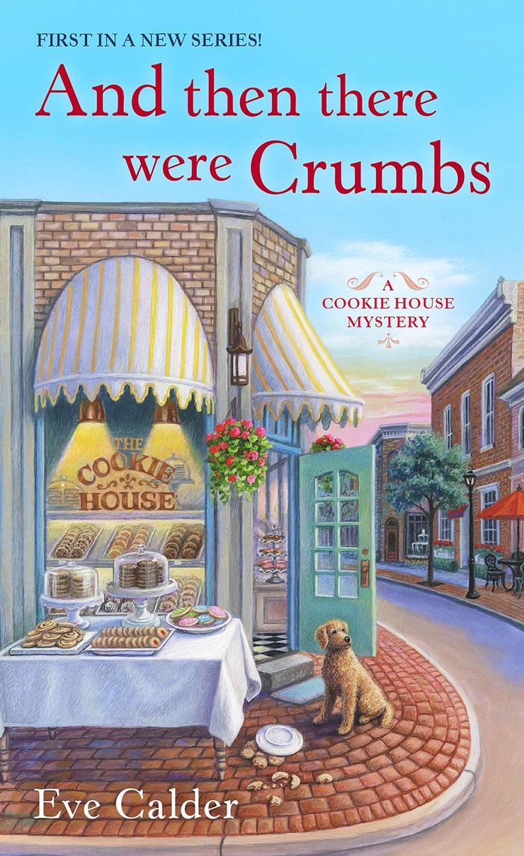 And Then There Were Crumbs (A Cookie House Mystery)