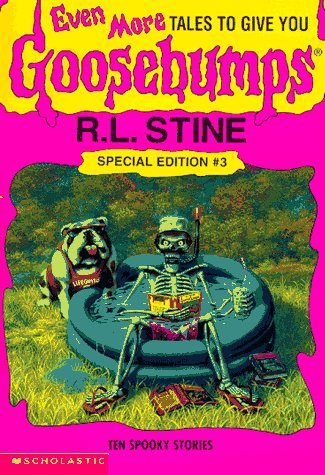 Even More Tales to Give You Goosebumps: Special Edition, No. 3 - Ten Spooky Stories  
