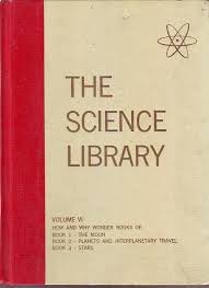 Science Library, Volume VI (How and Why Wonder Books of Book 1: The Moon; Book 2: Planets and Interplanetary Travel; Book 3: Stars)