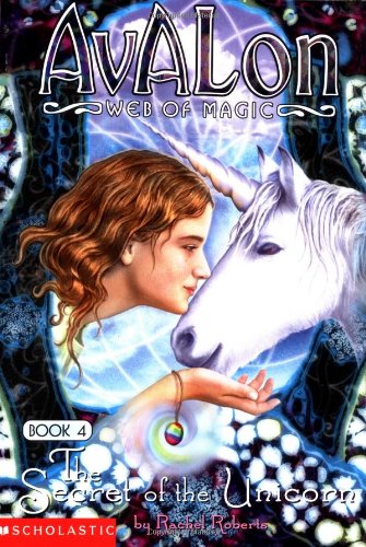 Avalon: Web of Magic, Book 4 - The Secret of the Unicorn