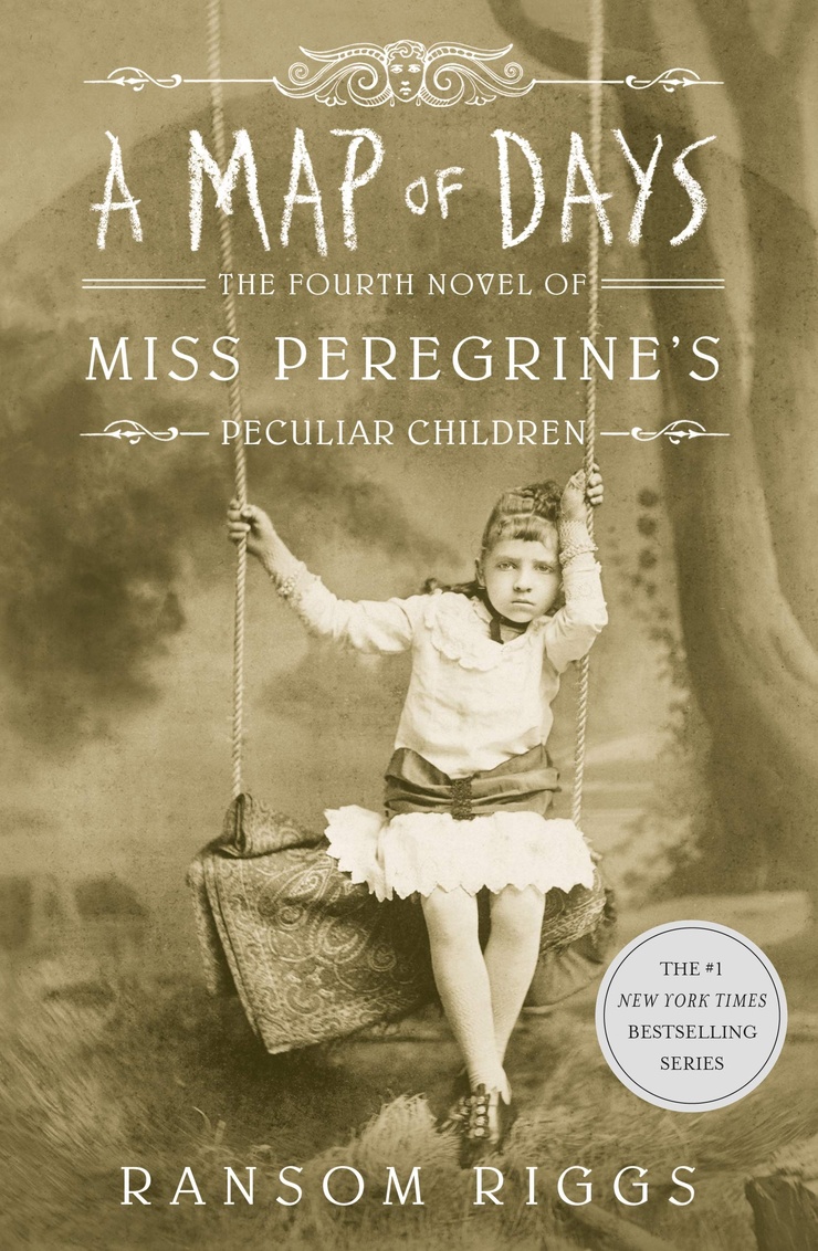 A Map of Days: The Fourth Novel of Miss Peregrine's Peculiar Children