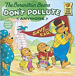 The Berenstain Bears Don't Pollute 