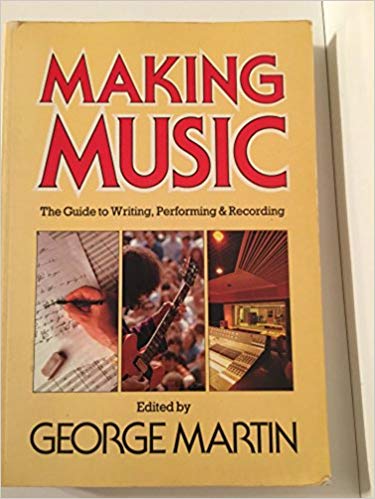 Making Music: The Guide to Writing, Performing & Recording