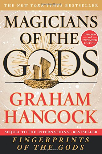 Magicians of the Gods: Updated and Expanded Edition - Sequel to the International Bestseller Fingerprints of the Gods