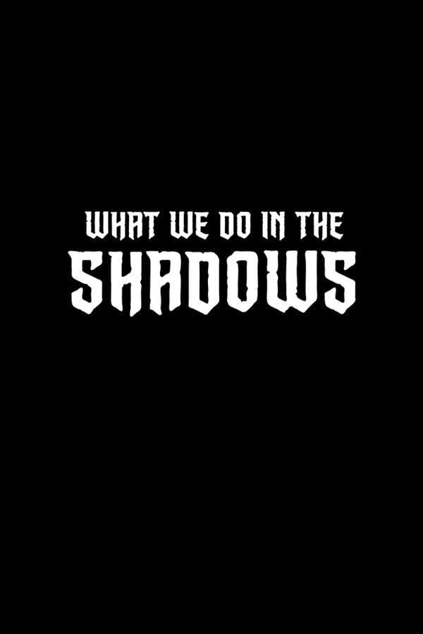 What We Do in the Shadows