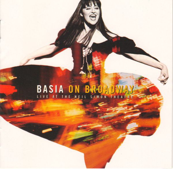 Basia On Broadway: Live At The Neil Simon Theatre Basia On Broadway: Live At The Neil Simon Theatre