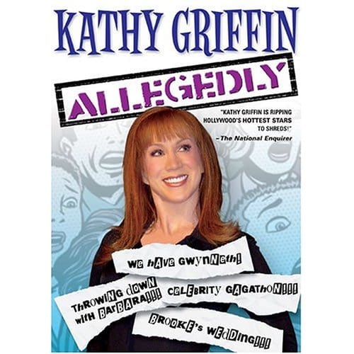 Kathy Griffin: Allegedly