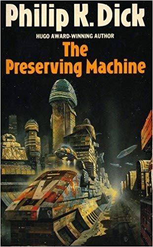 The Preserving Machine and Other Stories