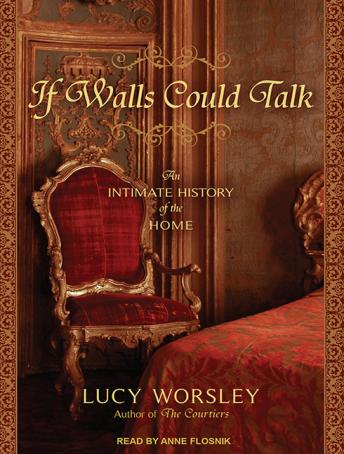 If Walls Could Talk: The History of the Home