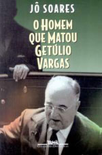 O Homem Que Matou Getúlio Vargas