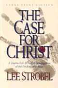 The Case for Christ: A Journalist's Personal Investigation of the Evidence for Jesus The Case for Christ: A Journalist's Personal Investigation of the Evidence for Jesus
