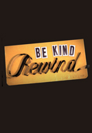 Be Kind Rewind