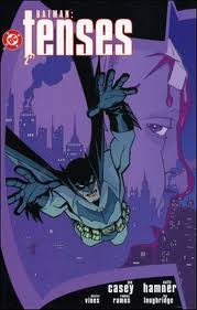 Batman: Tenses (Book #2 of 2)