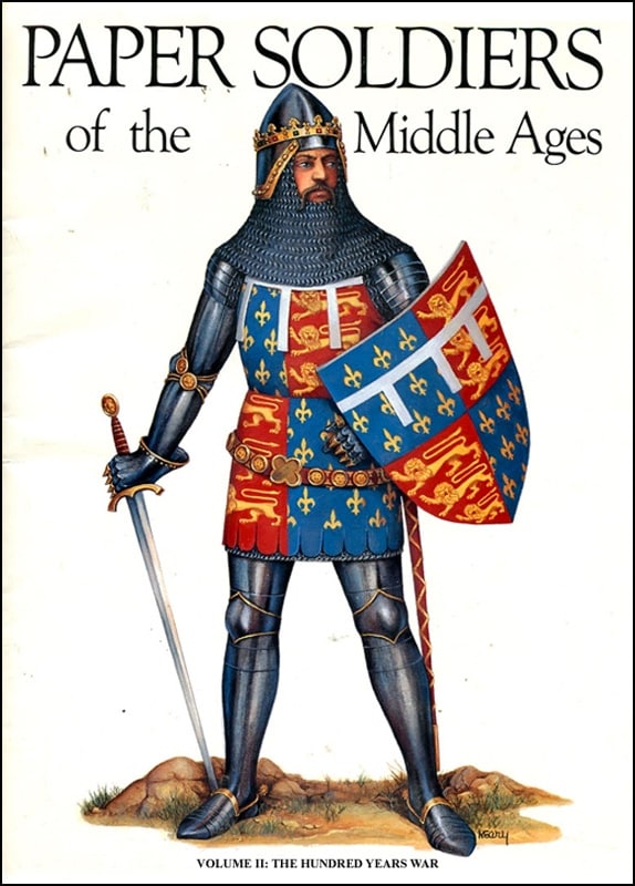 Paper Soldiers of the Middle Ages the 100 Years War