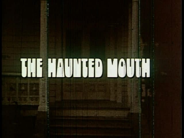 The Haunted Mouth