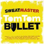 Tom Tom Bullet