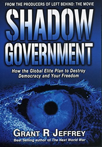 Shadow Government: How the Global Elite Plan to Destroy Democracy and Your Freedom