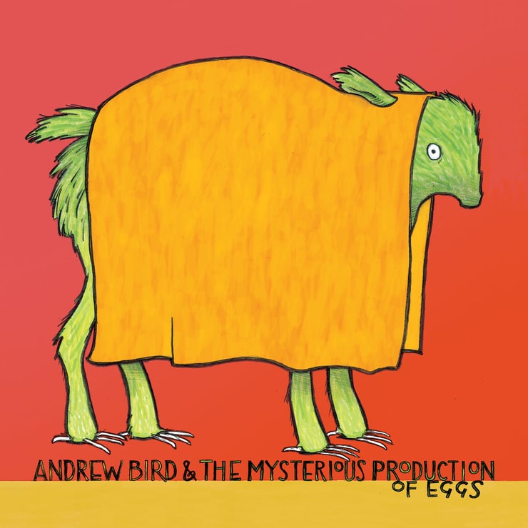 Andrew Bird & The Mysterious Production of Eggs