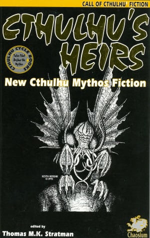 Cthulhu's Heirs: Tales of the Mythos for the New Millennium (Call of Cthulhu Fiction)