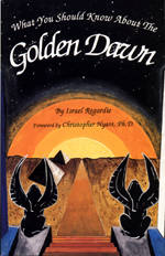 What You Should Know About the Golden Dawn What You Should Know About the Golden Dawn