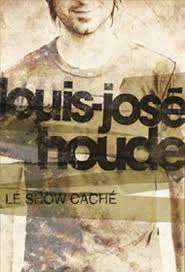 Louis-José Houde: Show caché