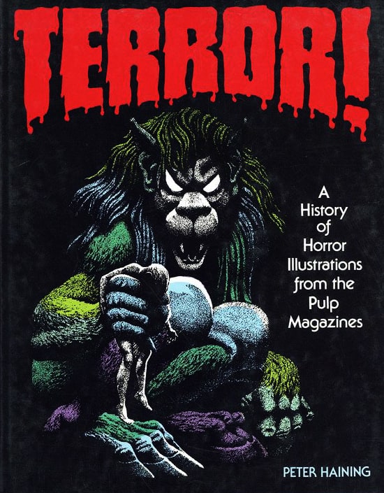 Terror! : a History of Horror Illustrations from the Pulp Magazines / Peter Haining ; Designed by Christopher Scott