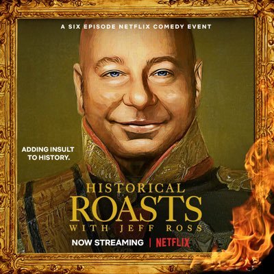 Historical Roasts