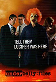 Underbelly Files: Tell Them Lucifer Was Here
