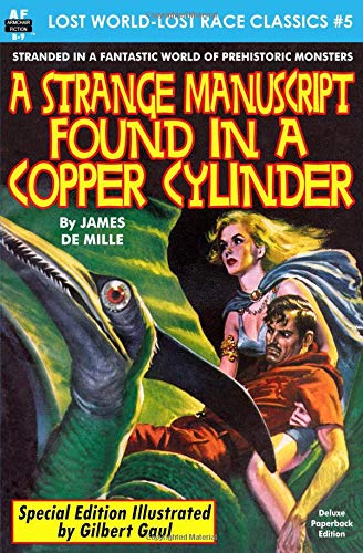 A Strange Manuscript found in a Copper Cylinder, Special Illustrated Edition (Lost World-Lost Race Classics)