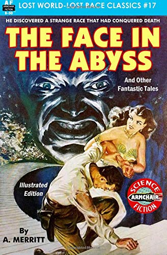 The Face in the Abyss and Other Fantastic Tales (Lost World-Lost Race Classics) (Volume 17)