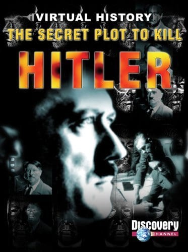 Virtual History: The Secret Plot to Kill Hitler
