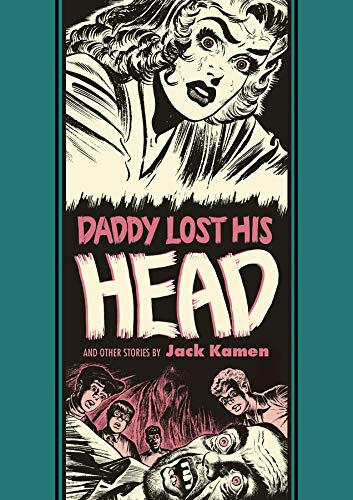 Daddy Lost His Head And Other Stories (The EC Comics Library, 20) Daddy Lost His Head And Other Stories (The EC Comics Library, 20)