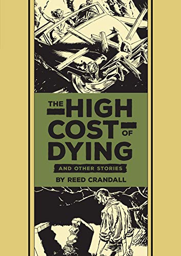 The High Cost Of Dying And Other Stories (The EC Comics Library)