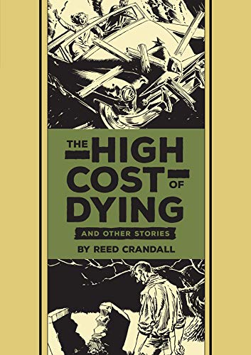 The High Cost Of Dying And Other Stories (The EC Comics Library) The High Cost Of Dying And Other Stories (The EC Comics Library)