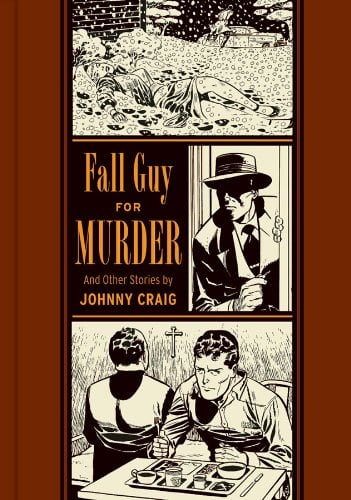 Fall Guy For Murder And Other Stories (The EC Comics Library)