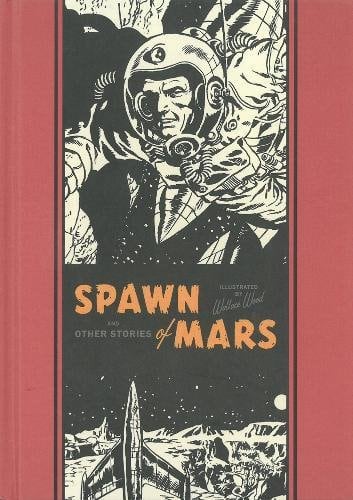 Spawn Of Mars And Other Stories (The EC Comics Library, 12)