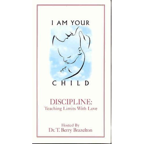 I Am Your Child: Discipline - Teaching Limits With Love