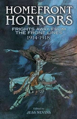 Homefront Horrors: Frights Away From the Front Lines, 1914-1918 (Dover Mystery, Detective, Ghost Stories and Other Fiction)