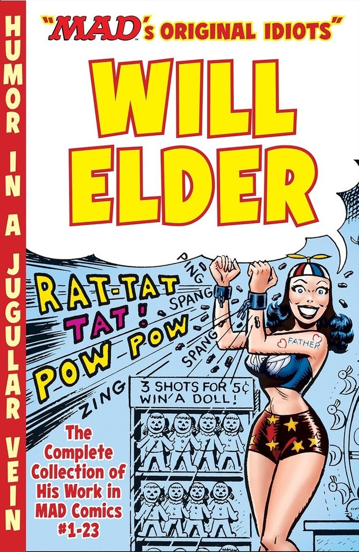 The MAD Art of Will Elder: The Complete Collection of His Work from MAD Comics #1-23 The MAD Art of Will Elder: The Complete Collection of His Work from MAD Comics #1-23