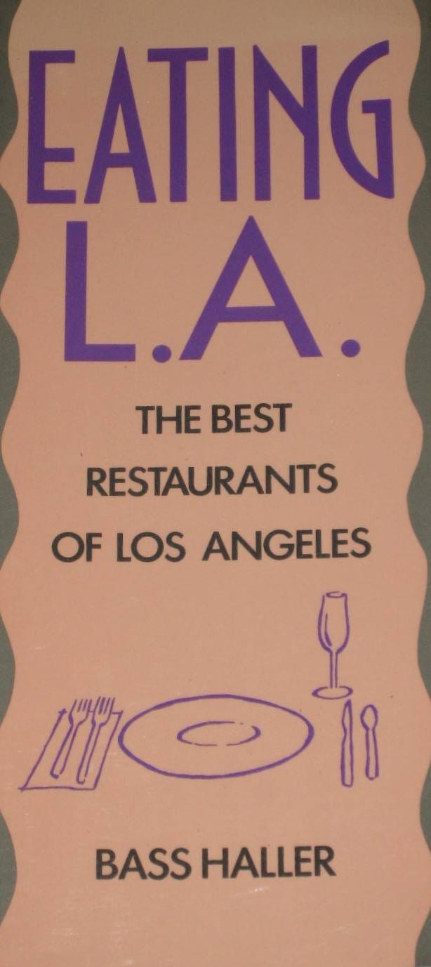 Eating L.A.: The Best Restaurants of Los Angeles
