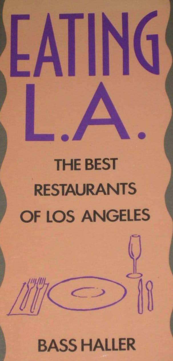 Eating L.A.: The Best Restaurants of Los Angeles