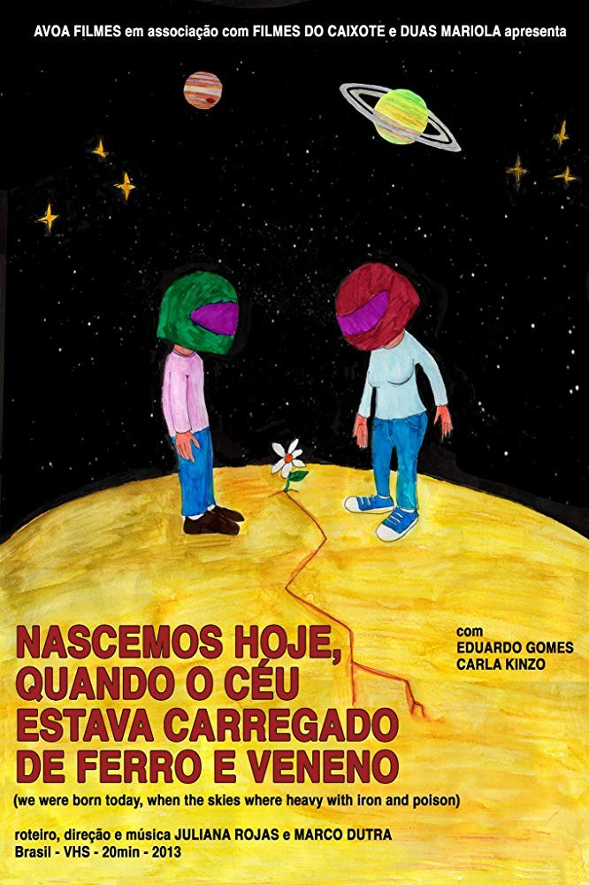 Nascemos Hoje, Quando o Céu Estava Carregado de Ferro e Veneno (2013)