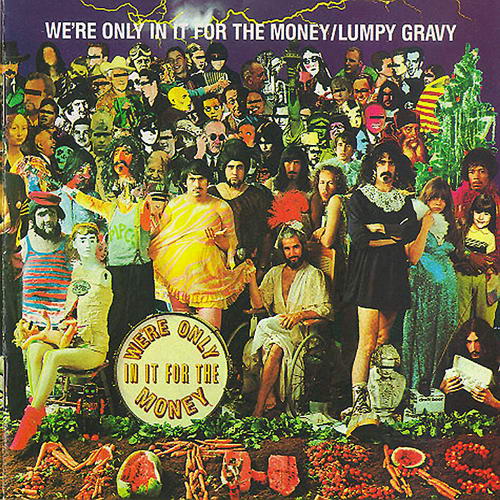 We're Only in It for the Money We're Only in It for the Money