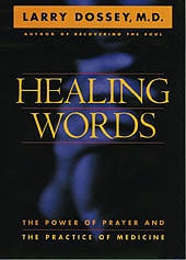 Healing Words: The Power of Prayer and the Practice of Medicine